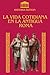 LA VIDA COTIDIANA EN LA ANT...