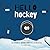 Hello Hockey: A Sports Book For Lil Athletes - An Introduction To Ice Hockey For Kids