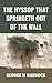 The Hyssop That Springeth Out of the Wall by George Warnock