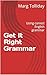 Get It Right Grammar: Using...