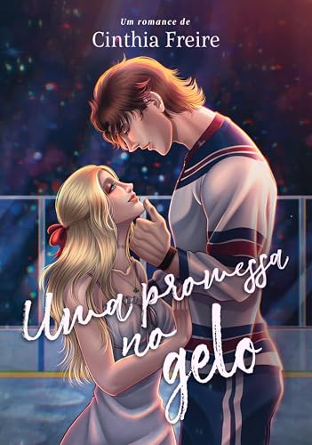 Uma Promessa no Gelo (Entre Amores e Patins Livro 2) (Portuguese Edition)