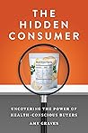 The Hidden Consumer by Amy  Graves