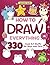How To Draw Everything 330 drawings of cute stuff for Boys an... by Jennifer Swift