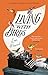 Living with Birds by Len Howard