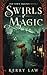 Swirls of Magic: A Scottish Fantasy Adventure (Old Town Trilogy)