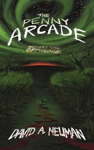 The Penny Arcade: Mother’s Care Orphanage (Kindle Edition)