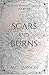 Scars and Burns (No Light Without the Dark)