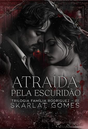 Atraída pela escuridão : Trilogia Família Rodríguez - Livro 2 (Portuguese Edition)