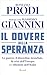 Il dovere della speranza: Le guerre, il disordine mondiale, la crisi dell'Europa e i dilemmi dell'Italia (Italian Edition)