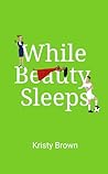 While Beauty Sleeps