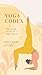 YOGA CODEX : The untold secrets of a Yogic Master