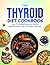 The Thyroid Diet Cookbook by Lily Bennett
