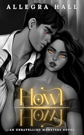 Howl (Lost Moon: Unravelling Monsters Universe, #2)