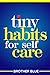 Tiny Habits for Self Care
