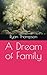 A Dream of Family