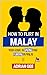 How to Flirt in Malay: Your...