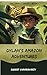 Dylan's Amazon Adventures (...