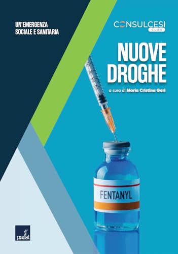 Nuove droghe: Un'emergenza sociale e sanitaria (Italian Edition)