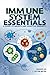 Immune System Essentials: A Guide to Innate and Adaptive Immunity: Understanding the Key Components of Immune Defense