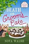 Death and Groom's Cake by Nova Walsh