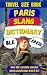 Paris Slang Dictionary: The...
