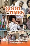 Good Times, Ain't...