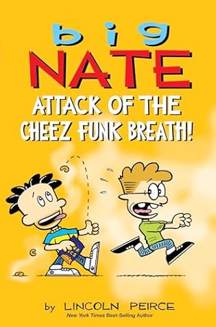 Big Nate: Attack of the Cheez Funk Breath