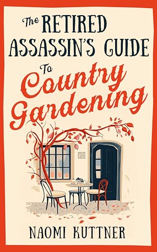 The Retired Assassin's Guide to Country Gardening (Kindle Edition)