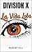 Division X 3: La Vida Loba ...