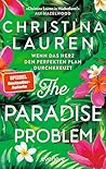The Paradise Problem – Wenn das Herz den perfekten Plan durch... by Christina Lauren