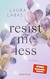 Resist Me Less