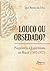 Louco ou Obsedado? Psiquiatria e Espiritismo no Brasil (1883-1927) (Portuguese Edition)
