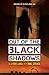 Out of the Black Shadows