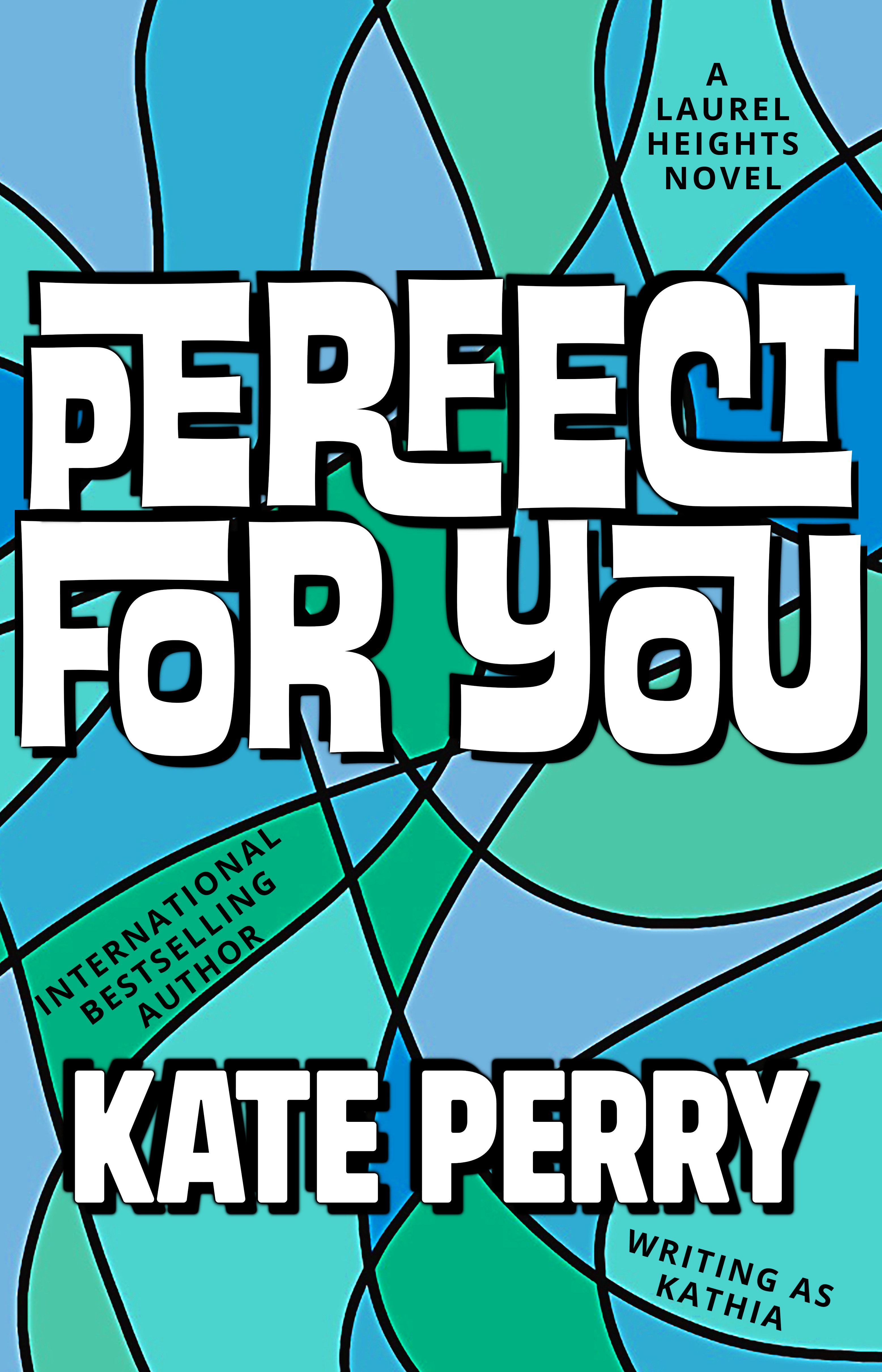 Perfect for You (Laurel Heights, #1)
