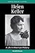Helen Keller: A Life in Ame...