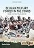 Belgian Military Forces in the Congo by Stephen Rookes