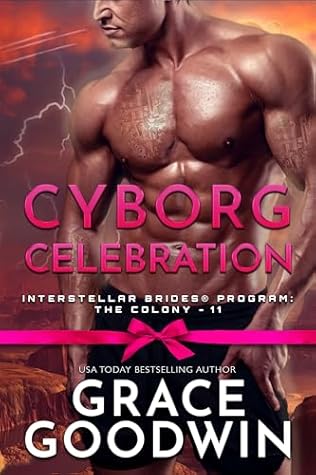 Cyborg Celebration (Interstellar Brides: The Colony, #11)