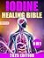 The Iodine Healing Bible: [...