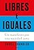 Libres e iguales: Un manifiesto por una sociedad justa (Estado y Sociedad) (Spanish Edition)
