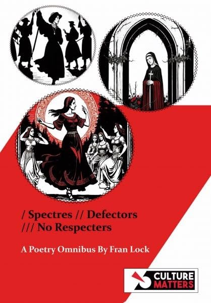 Culture Matters Co-operative Ltd Spectres Defectors No Respecters. (Paperback)