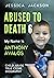 My Name is Anthony Avalos: Child Abuse True Crime Biography Volume 6 (ABUSED TO DEATH)