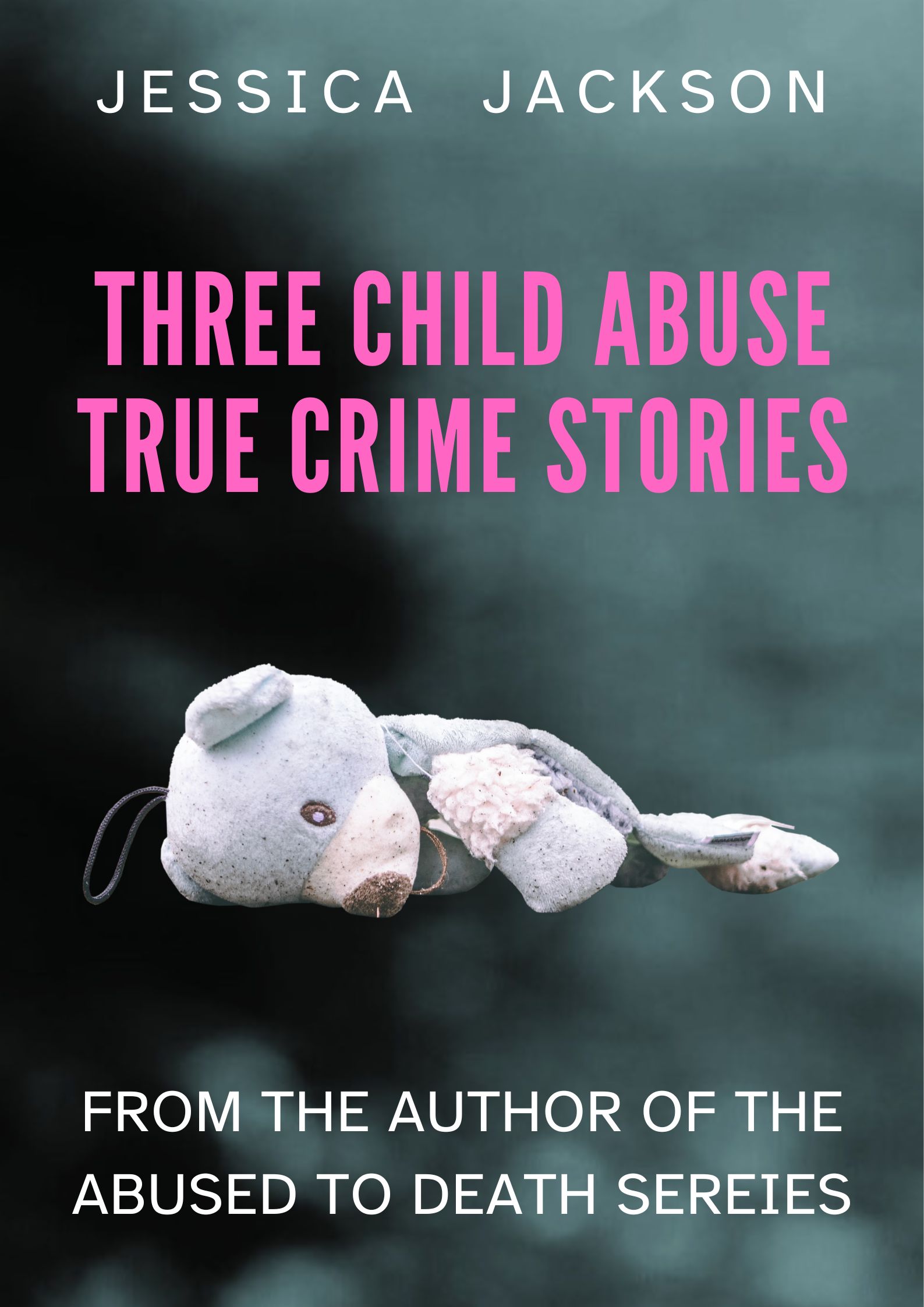 Three Child Abuse True Crime Stories
