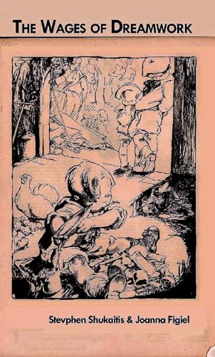 The Wages of Dreamwork: Class Composition and the Reproduction of Cultural Labor (Paperback)
