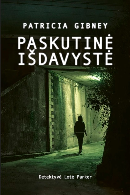 Paskutinė išdavystė (Lotė Parker, #6)
