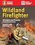 Wildland Firefighter: Principles and Practice, Revised