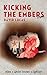 Kicking the Embers