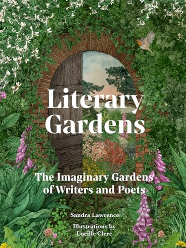 Literary Gardens: The imaginary gardens of writers and poets (Kindle Edition)
