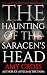 The Haunting of the Saracen...
