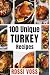 100 Unique Turkey Recipes: ...
