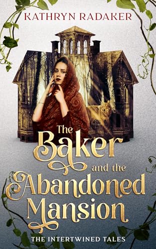 The Baker and the Abandoned Mansion: Retelling Little Red Riding Hood and The Lover's Ghost (Kindle Edition)